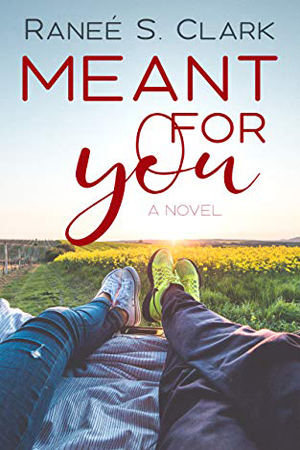 Meant for You by Raneé S. Clark