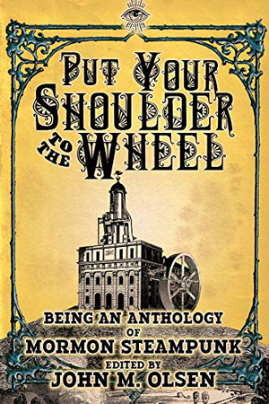 Put Your Shoulder to the Wheel Anthology
