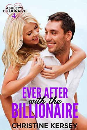 Ever After with the Billionaire by Christine Kersey