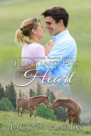 Cottonwood Ranch: Renting His Heart by Jacklyn Hardy