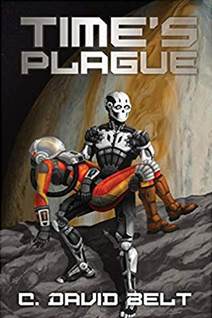 Time’s Plague by C. David Belt