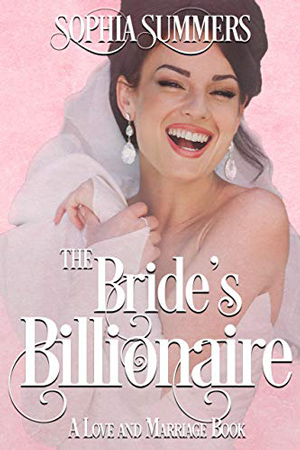 The Bride’s Billionaire by Sophia Summers