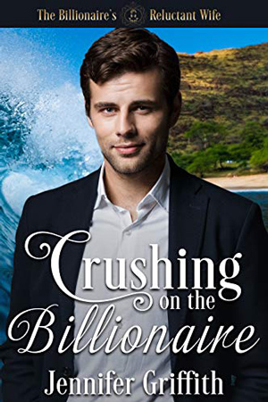 Crushing on the Billionaire by Jennifer Griffith