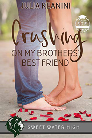 Crushing on My Brothers’ Best Friend by Julia Keanini