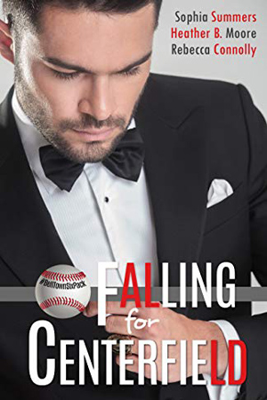 Falling for Centerfield by Rebecca Connolly, Heather B. Moore, Sophia Summers