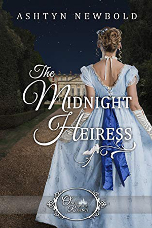 The Midnight Heiress by Ashtyn Newbold