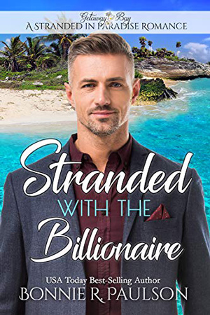 Stranded with the Billionaire by Bonnie R. Paulson