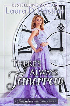 There’s Always Tomorrow by Laura D. Bastian