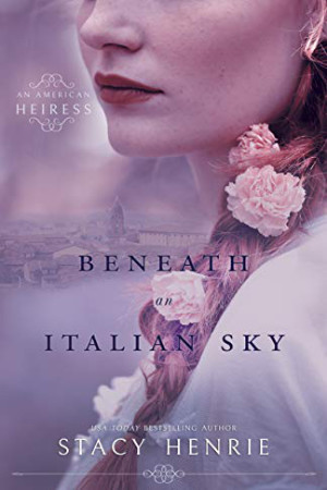 Beneath an Italian Sky by Stacy Henrie