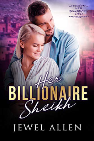 Her Billionaire Sheikh by Jewel Allen