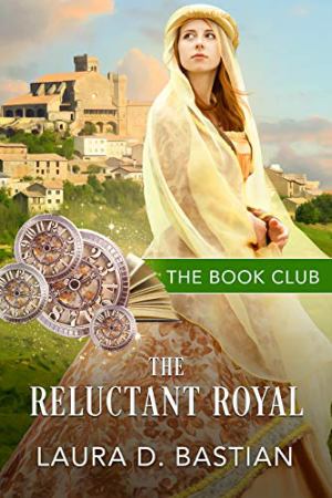 The Reluctant Royal by Laura D. Bastian