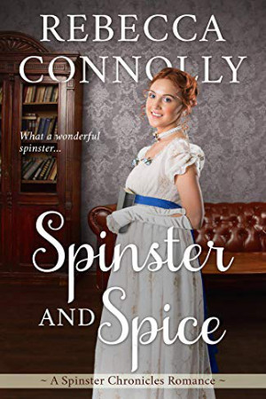 Spinster and Spice by Rebecca Connolly