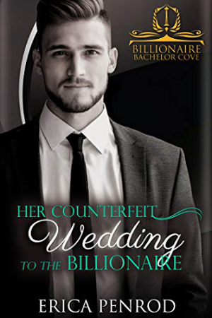 Her Counterfeit Wedding to the Billionaire by Erica Penrod