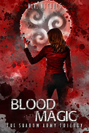 Shadow Army: Blood Magic by M.A. Nichols