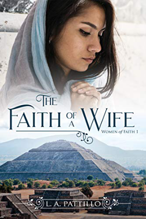 The Faith of a Wife by L.A. Pattillo