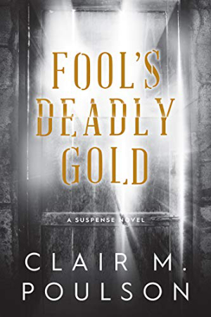 Fool’s Deadly Gold by Clair M. Poulson