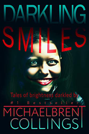 Darkling Smiles by Michaelbrent Collings
