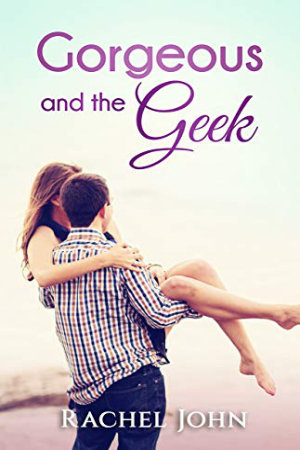 Gorgeous and the Geek by Rachel John