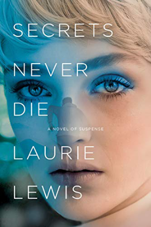 Secrets Never Die by Laurie Lewis