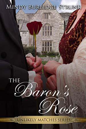 The Baron’s Rose by Mindy Burbidge Strunk
