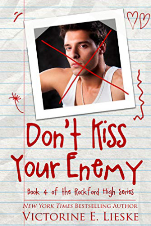 Rockford High: Don’t Kiss Your Enemy by Victorine E. Lieske