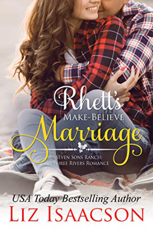 Rhett’s Make-Believe Marriage by Liz Isaacson
