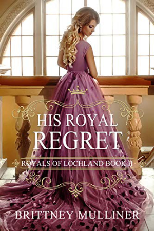 His Royal Regret by Brittney Mulliner