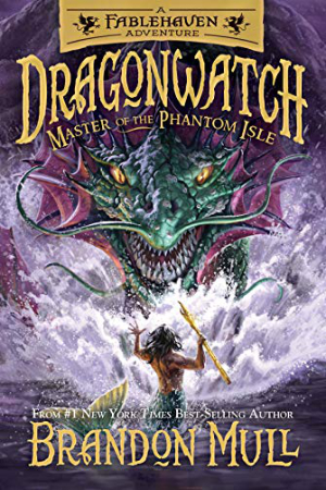 Dragonwatch: Master of the Phantom Isle by Brandon Mull