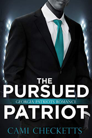 The Pursued Patriot by Cami Checketts