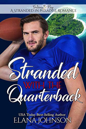 Stranded with the Quarterback by Elana Johnson