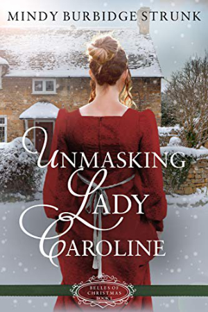 Unmasking Lady Caroline by Mindy Burbidge Strunk