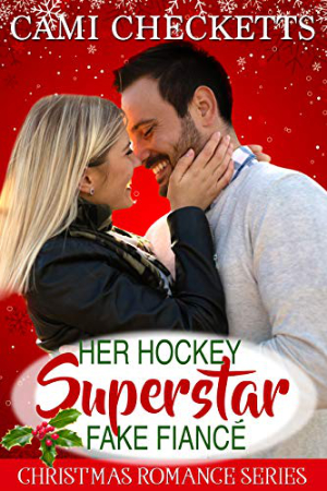 Her Hockey Superstar Fake Fiancé by Cami Checketts
