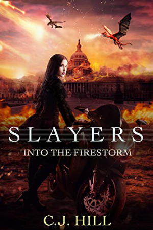 Slayers: Into the Firestorm by C.J. Hill