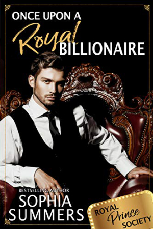 Once Upon a Royal Billionaire by Sophia Summers