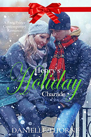Henry’s Holiday Charade by Danielle Thorne