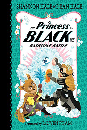 The Princess in Black and the Bathtime Battle by Shannon Hale & Dan Hale