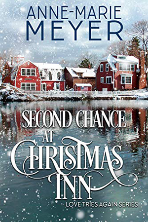 Second Chance at Christmas Inn by Anne-Marie Meyer