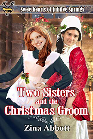 Two Sisters and the Christmas Groom by Zina Abbott