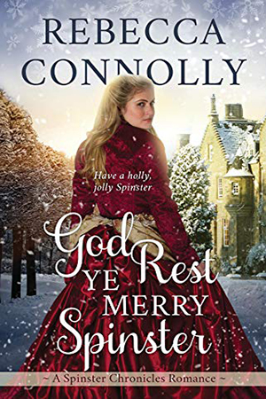 God Rest Ye Merry Spinster by Rebecca Connolly