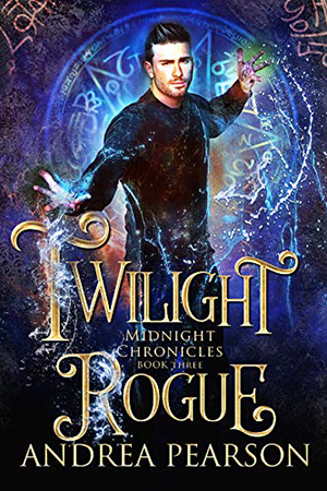 Midnight Chronicles: Twilight Rogue by Andrea Pearson