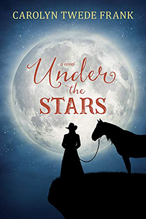 Under the Stars by Carolyn Twede Frank