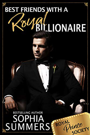 Best Friends with a Royal Billionaire by Sophia Summers