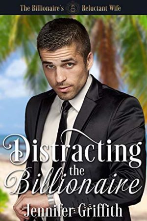 Distracting the Billionaire by Jennifer Griffith