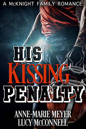 His Kissing Penalty by Anne-Marie Meyer and Lucy McConnell