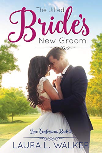 The Jilted Bride’s New Groom by Laura L. Walker
