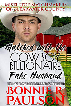 Matched with her Cowboy Billionaire Fake Husband by Bonnie R. Paulson