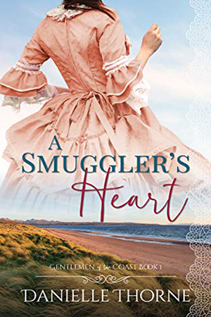 A Smuggler's Heart by Danielle Thorne