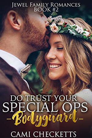 Do Trust Your Special Ops Bodyguard by Cami Checketts