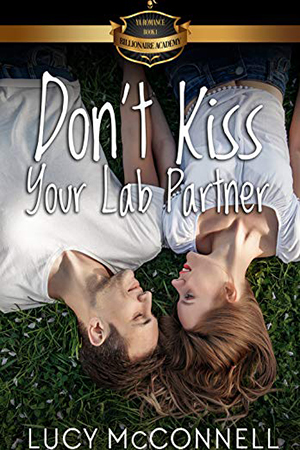 Don’t Kiss Your Lab Partner by Lucy McConnell
