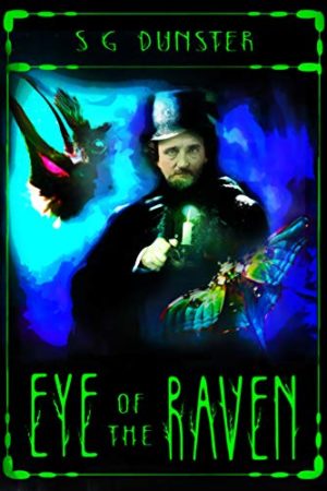 Eye of the Raven by S.G. Dunster